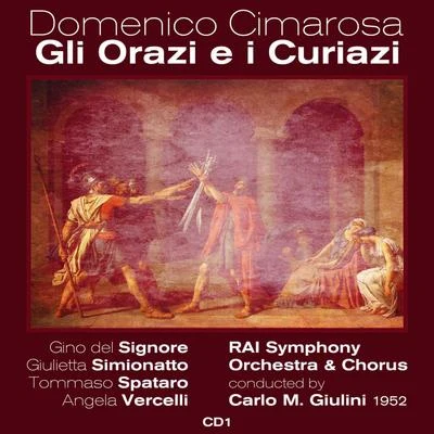 Domenico Cimarosa - Gli Orazi e i Curiazi (1952), Volume 1 專輯 Rina Cavallari/Elena Nicolai/Orquesta del Teatro de Scala de Milán/Coro del Teatro de Scala de Milán/Tillio Serafin