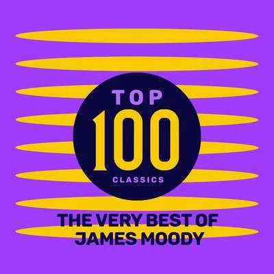 Top 100 Classics - The Very Best of James Moody 專輯 James Moody