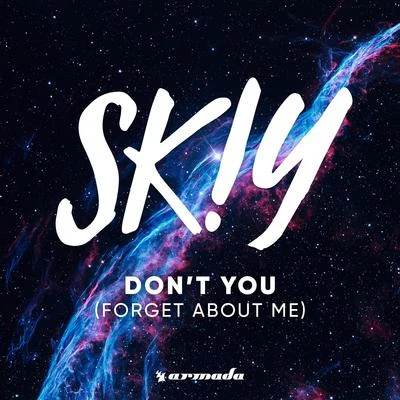 Don&#x27;t You (Forget About Me) 专辑 SKIY/Deeperlove