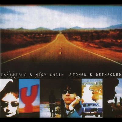 Stoned And Dethroned (Expanded Version) 专辑 The Jesus and Mary Chain