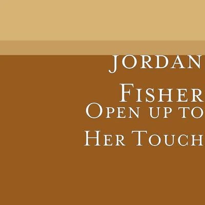 Jordan FisherBrennin HuntJonathan Larson Open up to Her Touch