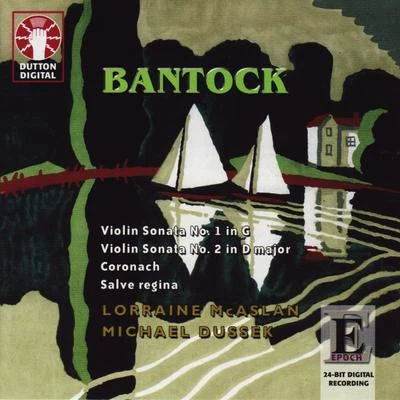 Bantock: Violin Sonatas 專輯 Lorraine McAslan