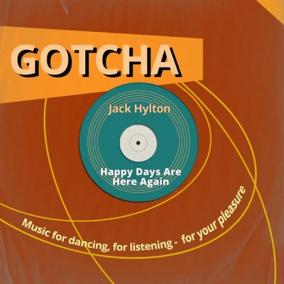 Jack HyltonAnn Ronell Happy Days Are Here Again (Music for Dancing, for Listening - For Your Pleasure)