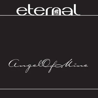 Angel Of Mine 專輯 Eternal