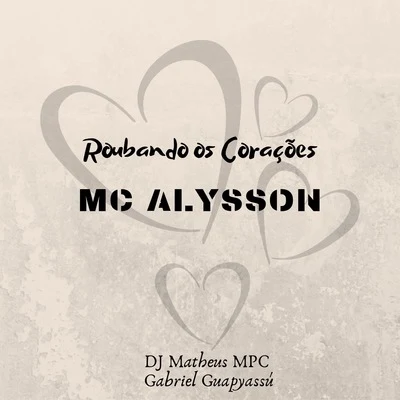 Roubando os Corações 专辑 MC Alysson/Mc Lekão