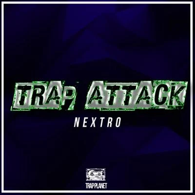 Trap Attack 专辑 NextRO