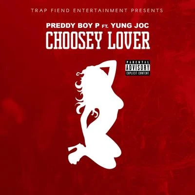 Choosey Lover (feat. Yung Joc) 专辑 Preddy Boy P/Pooh Hefner