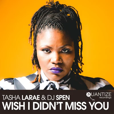 Wish I Didnt Miss You 專輯 Tasha LaRae