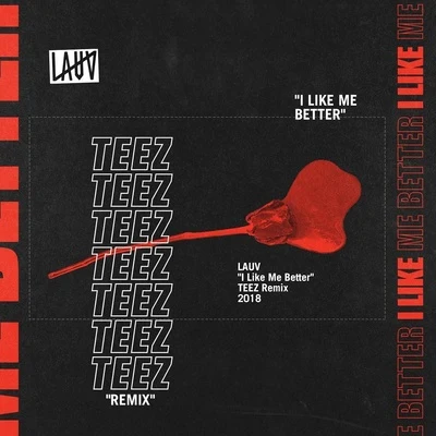 I Like Me Better (TEEZ Remix) 專輯 Teez