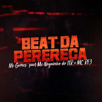 Beat da Perereca 专辑 MC Gomes