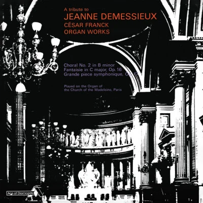 César FranckWiener PhilharmonikerPro Musica ChoirAafje HeynisLex Karsemeijer Jeanne Demessieux - The Decca Legacy (Vol. 6: Jeanne Demessieux - The Franck Recordings at La Madeleine, Paris)