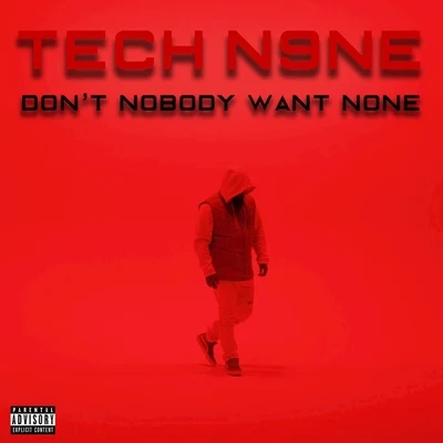 Tech N9ne (Dont Nobody Want None) 專輯 Tech N9ne