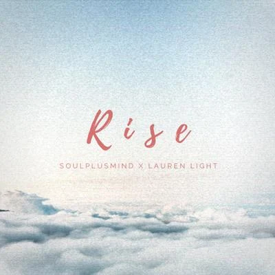 Rise (feat. Lauren Light) 专辑 Rachael Kanute/Soulplusmind