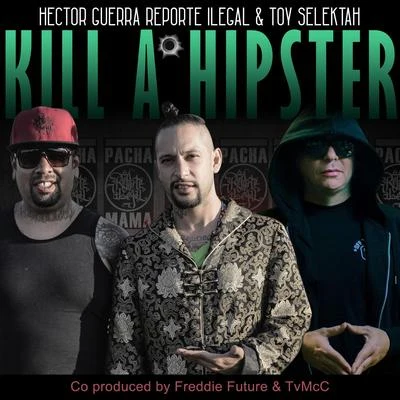 Hector Guerra Kill a Hipster