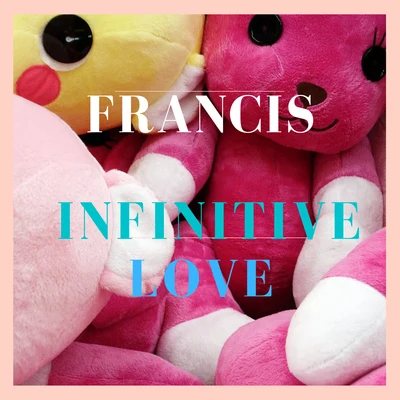 Infinitive Love (Original Mix 1997) 專輯 Francis