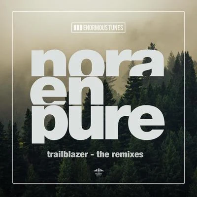 Trailblazer - The Remixes 專輯 Nora En Pure