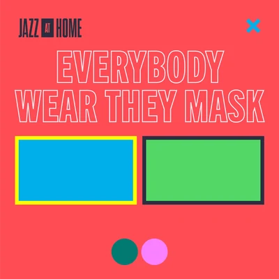 Wynton Marsalis Everybody Wear The Mask (Jazz at Home)