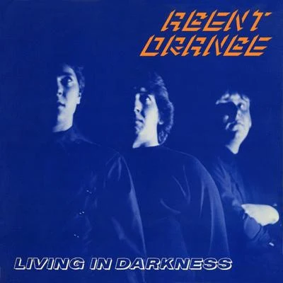 Agent Orange Living in Darkness (40th Anniversary Edition)