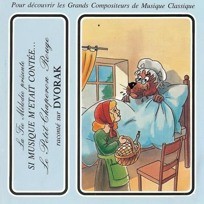 Si musique metait contée... - Le petit chaperon rouge raconté sur Dvorak 專輯 Théatre Populaire de la Petite France/Philharmonia Slavonica