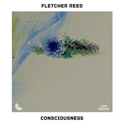 Consciousness 专辑 Fletcher Reed