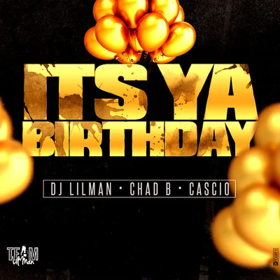 Its Ya Birthday (feat. Chad B, Cascio & DJ Frosty) 专辑 Juice Boy/West End Tricks/Dj Lilman