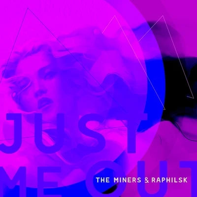 Just Me Out (feat. The Miners) 專輯 The Miners