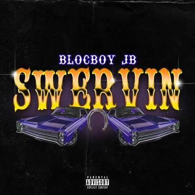 Swervin 专辑 BlocBoy JB