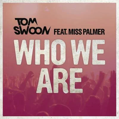 Who We Are 專輯 Tom Swoon