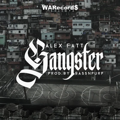 Alex Fatt Gangster