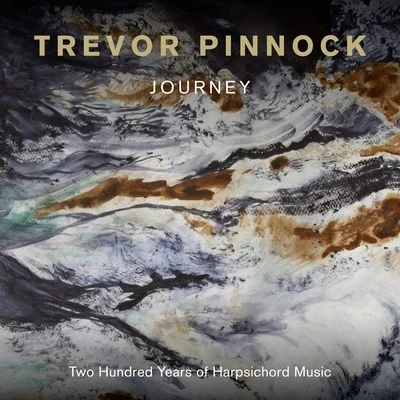 Journey: Two Hundred Years of Harpsichord Music 专辑 Stephen Preston/Trevor Pinnock/The English Concert