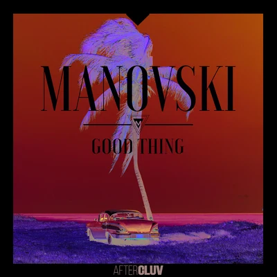 Good Thing 專輯 Manovski/Sondr