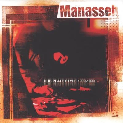 Dub plate style 1990-1999 专辑 Manasseh