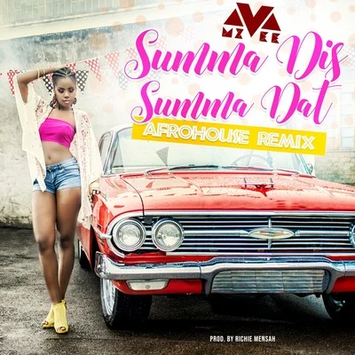 Summa Dis Summa Dat (Afrohouse Remix) 專輯 MzVee