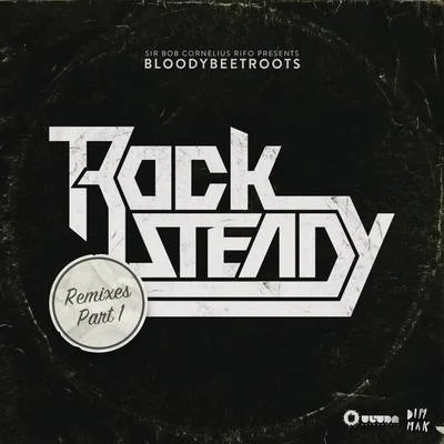 Rocksteady (Remixes, Pt. 1) 專輯 The Bloody Beetroots