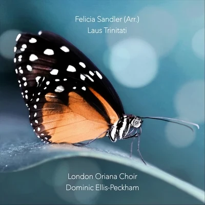 Laus Trinitati 專輯 Chamber Choir of London/Dominic Ellis-Peckham/Eleanor Bray