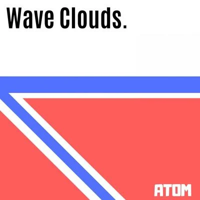 Wave Clouds 專輯 Atom/Giovewave