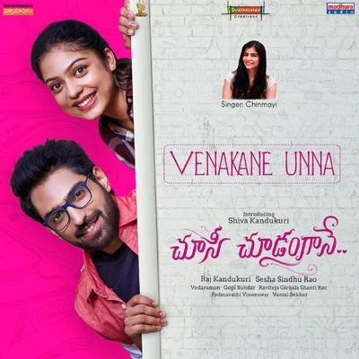 Venakane Unna (From Choosi Choodangaane) 专辑 P.R/Chinmayi Sripada