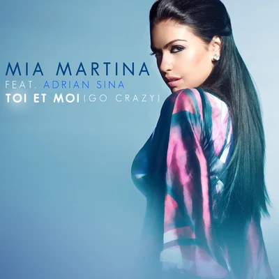 Toi et moi (Go Crazy) 專輯 Mia Martina