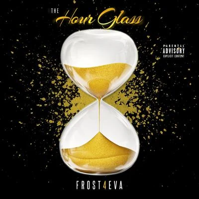 The Hour Glass 专辑 Frost4eva/Paul Wall/Q Bosilini