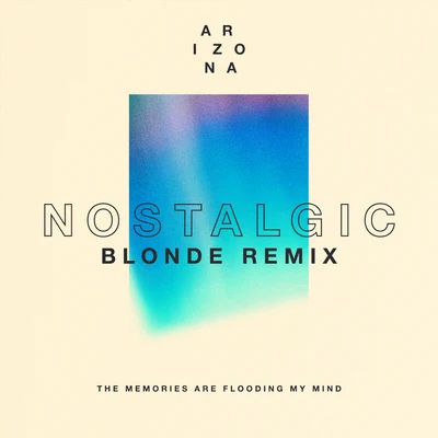 Nostalgic (Blonde Remix) 專輯 A R I Z O N A