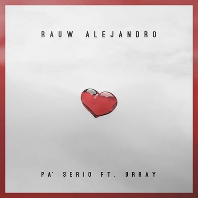 Pa Serio (feat. Brray) 專輯 Rauw Alejandro