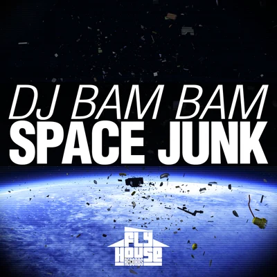 Space Junk 專輯 DJ Bam Bam/Davoodi/Bestien/DEVIANT/DJ Deeon