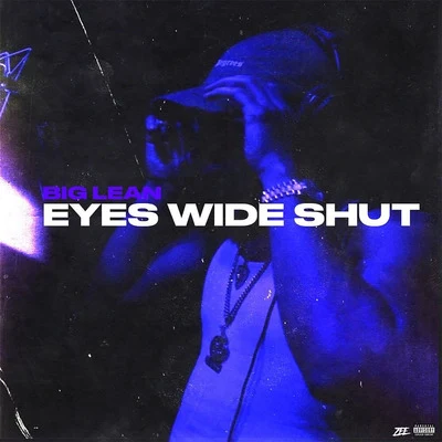 Eyes Wide Shut 專輯 Big Lean/Giggs