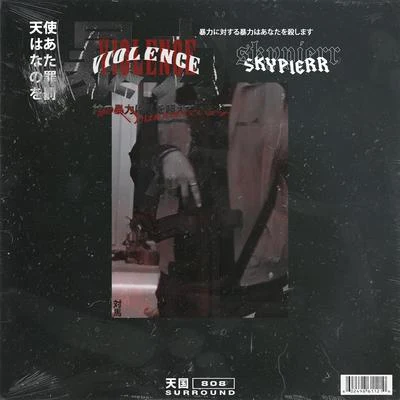 VIOLENCE 专辑 Skypierr/CUR$E