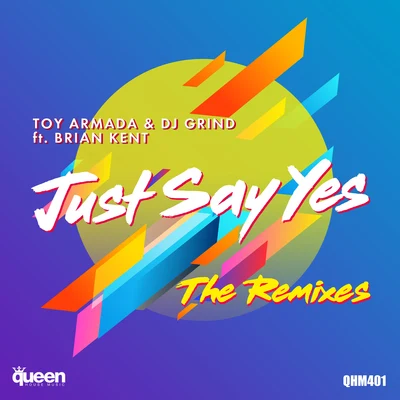 Just Say Yes (The Remixes) 專輯 DJ Grind/DSR/Tum Tum