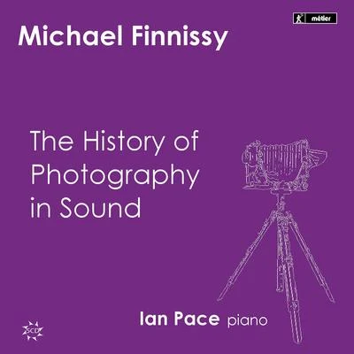 FINNISSY, M.: History of Photography in Sound (The) (Pace) 專輯 Ian Pace