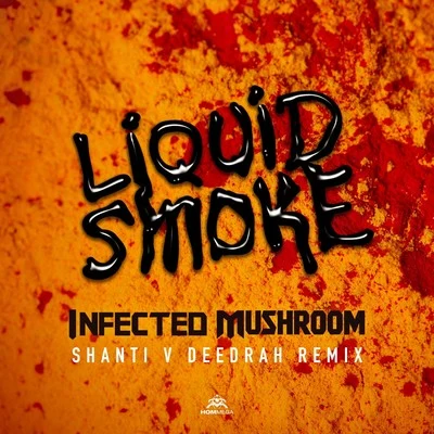 Liquid Smoke (Shanti V Deedrah Remix) 專輯 Infected Mushroom