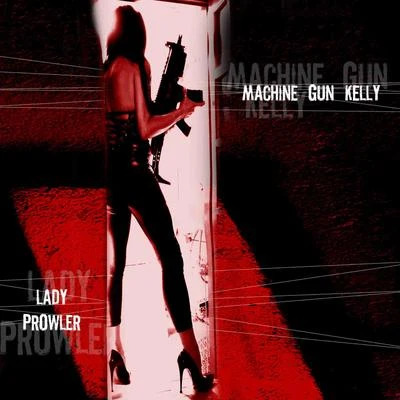 Machine Gun Kelly Lady Prowler