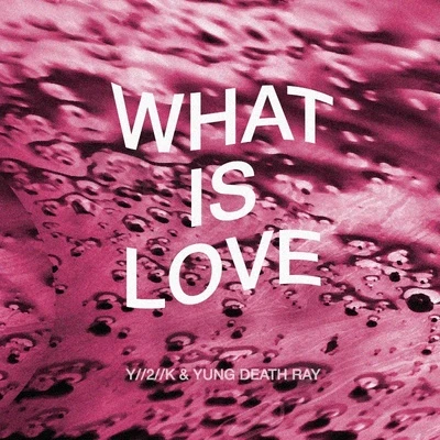 What is Love? 專輯 Y2K/Don Toliver/Jack Gilinsky