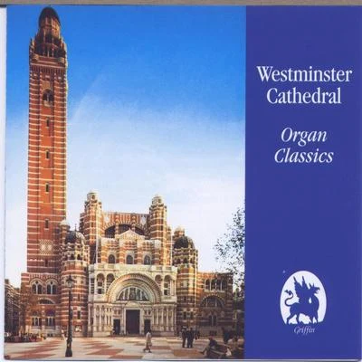 Westminster Cathedral Organ Classics 專輯 The Bach Choir/David Hill